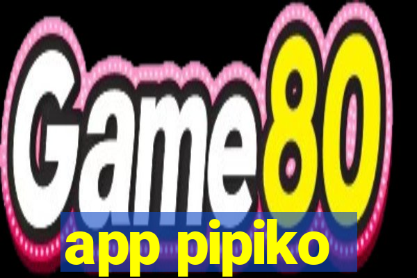 app pipiko